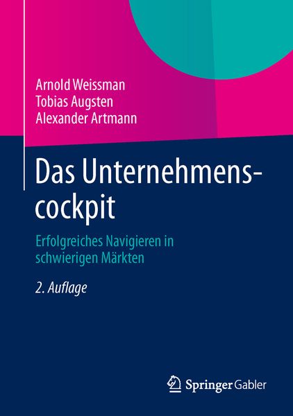 Das Unternehmenscockpit, Gebundene Ausgabe von Arnold Weissman , Tobias Augsten , Alexander Artmann, Betriebswirtschaftlicher Verlag Gabler,