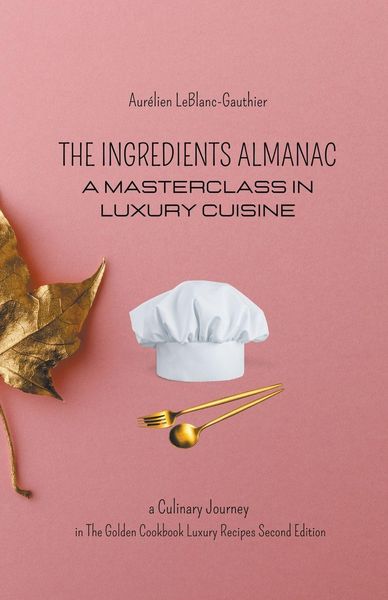 Produktbild: The Ingredient Almanac - A Masterclass in Luxury Cuisine