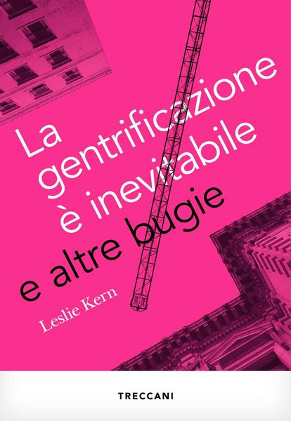 Produktbild: La gentrificazione &egrave; inevitabile e altre bugie