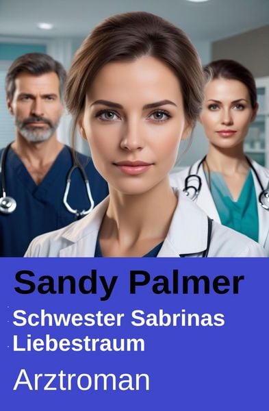 Produktbild: Schwester Sabrinas Liebestraum: Arztroman