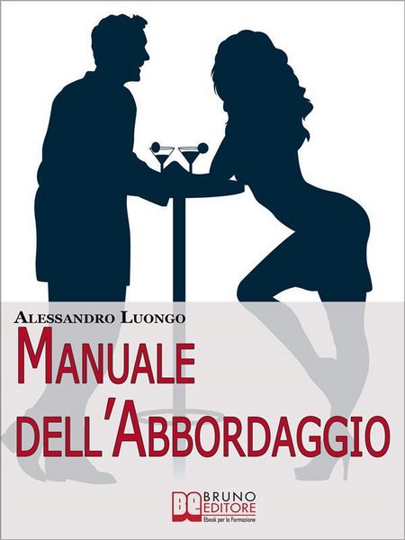 Produktbild: Manuale dell'Abbordaggio. Come Incrociare la Ragazza dei Tuoi Sogni e non Fartela Scappare. (Ebook Italiano - Anteprima Gratis)