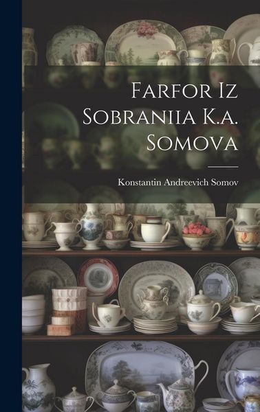 Produktbild: Farfor Iz Sobraniia K.a. Somova