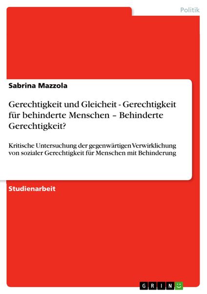 Produktbild: Gerechtigkeit und Gleicheit - Gerechtigkeit f&uuml;r behinderte Menschen - Behinderte Gerechtigkeit?