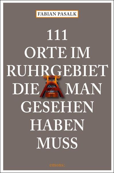 Produktbild: 111 Orte im Ruhrgebiet die man gesehen haben mu&szlig;