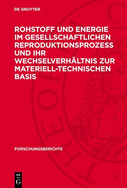 Produktbild: Rohstoff und Energie im gesellschaftlichen Reproduktionsproze&szlig; und ihr Wechselverh&auml;ltnis zur materiell-technischen Basis