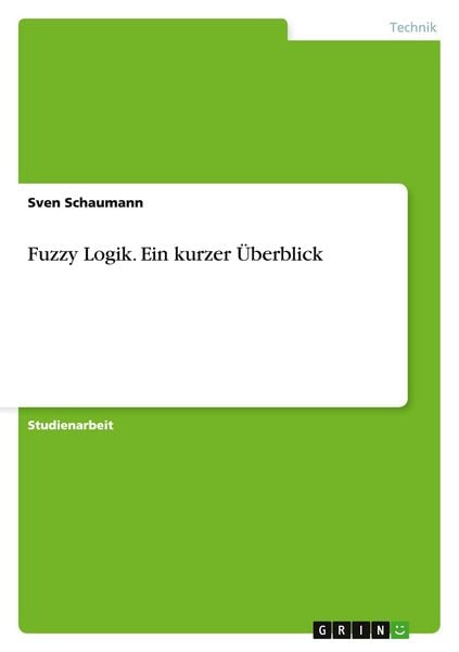 Produktbild: Fuzzy Logik. Ein kurzer &Uuml;berblick