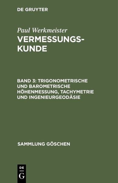 Produktbild: Trigonometrische und barometrische H&ouml;henmessung, Tachymetrie und Ingenieurgeod&auml;sie