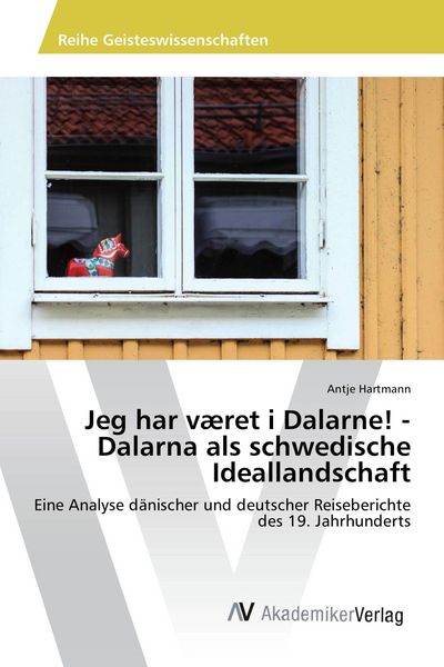 Produktbild: Jeg har v&aelig;ret i Dalarne! - Dalarna als schwedische Ideallandschaft