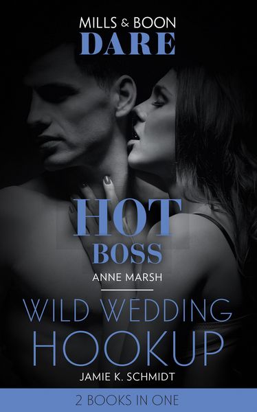 Produktbild: Hot Boss / Wild Wedding Hookup: Hot Boss / Wild Wedding Hookup (Mills & Boon Dare)