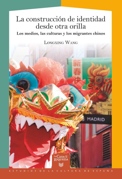 Produktbild: La construcci&oacute;n de identidad desde otra orilla : los medios, las culturas y los migrantes chinos