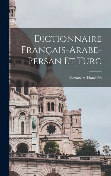 Produktbild: Dictionnaire Fran&ccedil;ais-Arabe-Persan Et Turc