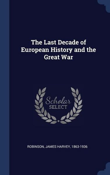 Produktbild: The Last Decade of European History and the Great War
