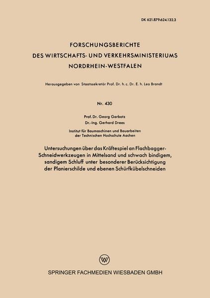 Produktbild: Untersuchungen &uuml;ber das Kr&auml;ftespiel an Flachbagger-Schneidwerkzeugen in Mittelsand und schwach bindigem, sandigem Schluff unter besonderer Ber&uuml;cksichtigung der Planierschilde und ebenen Sch&uuml;rfk&uuml;belschneiden