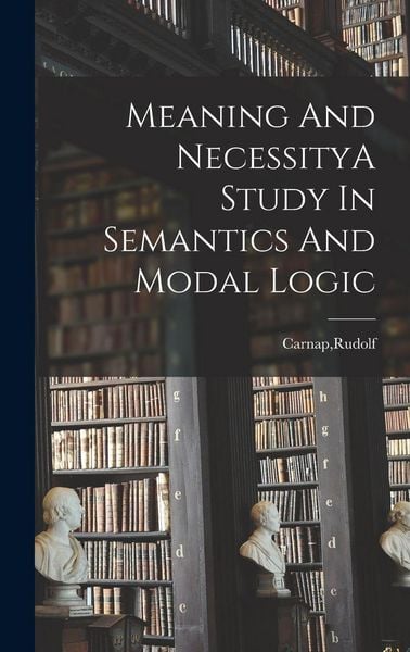 Produktbild: Meaning And NecessityA Study In Semantics And Modal Logic