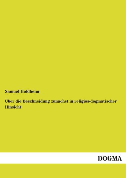 Produktbild: &Uuml;ber die Beschneidung zun&auml;chst in religi&ouml;s-dogmatischer Hinsicht