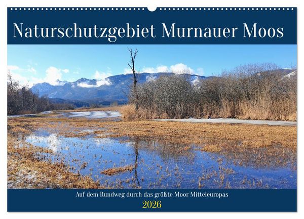 Naturschutzgebiet Murnauer Moos - Auf dem Rundweg durch das größte Moor Mitteleuropas (Wandkalender 2026 DIN A2 quer), CALVENDO Monatskalender
