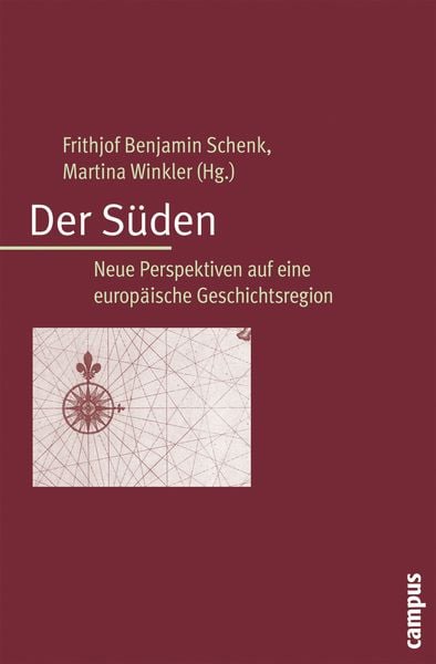 Der Süden, Taschenbuch von Frithjof B. Schenk , Martina Winkler, Campus, 9783593384528