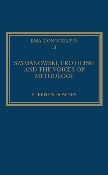 Produktbild: Szymanowski, Eroticism and the Voices of Mythology