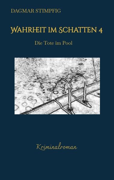 Wahrheit im Schatten 4, spannend und humorvoll, mit Herz, Kriminalroman, Serie, Taschenbuch von Dagmar Stimpfig, Tredition, 9783347923195