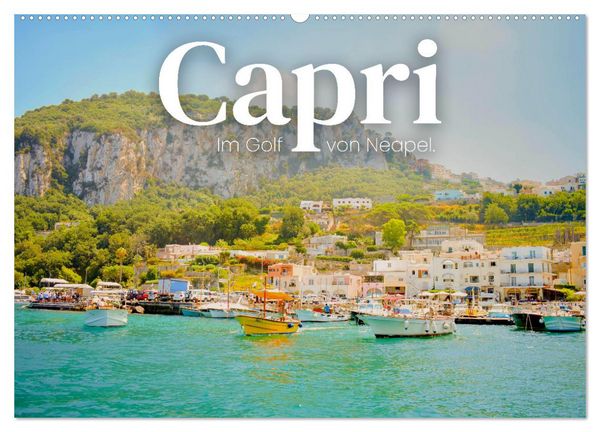 Capri - Im Golf von Neapel. (Wandkalender 2026 DIN A2 quer), CALVENDO Monatskalender