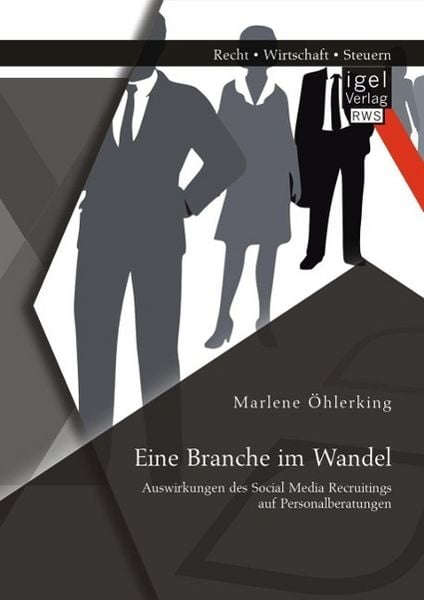 Produktbild: Eine Branche im Wandel: Auswirkungen des Social Media Recruitings auf Personalberatungen