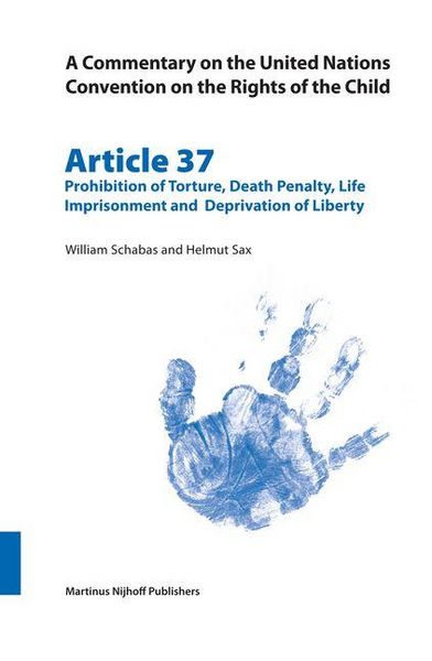 Produktbild: A Commentary on the United Nations Convention on the Rights of the Child, Article 37: Prohibition of Torture, Death Penalty, Life Imprisonment and Dep