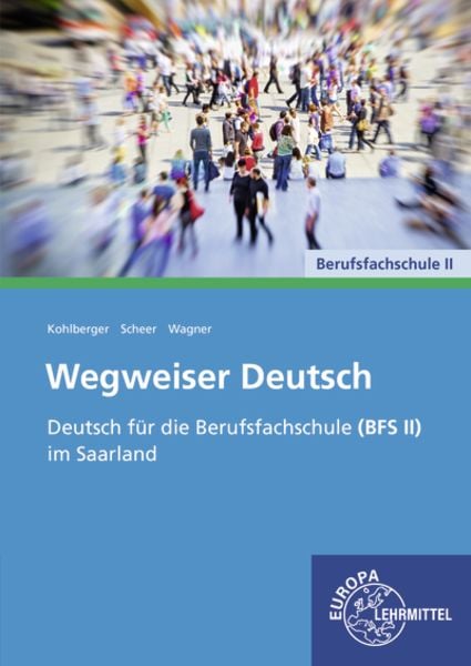 Wegweiser Deutsch, Taschenbuch von Lisa-Marie Wagner,Carsten Kohlberger,Julia Scheer, Europa-Lehrmittel, 978-3-7585-6208-2