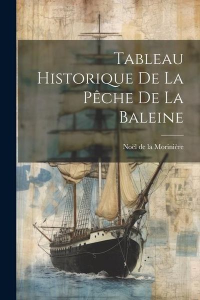 Produktbild: Tableau Historique de la P&ecirc;che de la Baleine