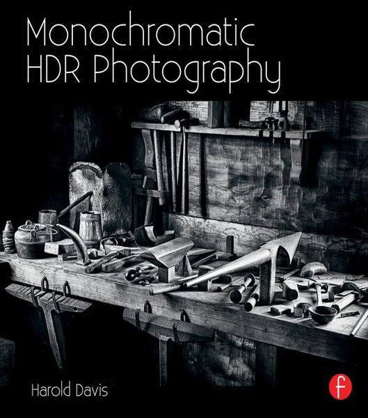 Produktbild: Monochromatic HDR Photography: Shooting and Processing Black & White High Dynamic Range Photos