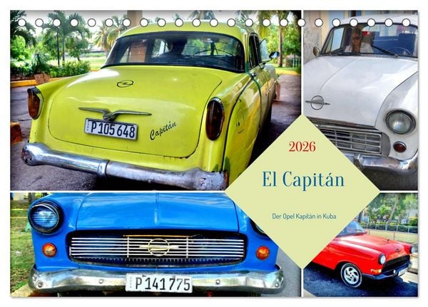 El Capitán - Der Opel Kapitän in Kuba (Tischkalender 2026 DIN A5 quer), CALVENDO Monatskalender