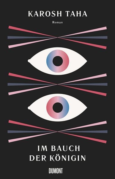 Im Bauch der Königin, Gebundene Ausgabe von Karosh Taha, DuMont Buchverlag