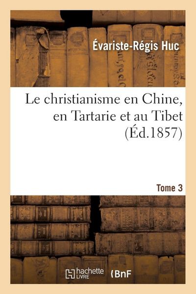 Produktbild: Le christianisme en Chine, en Tartarie et au Thibet. Tome 3