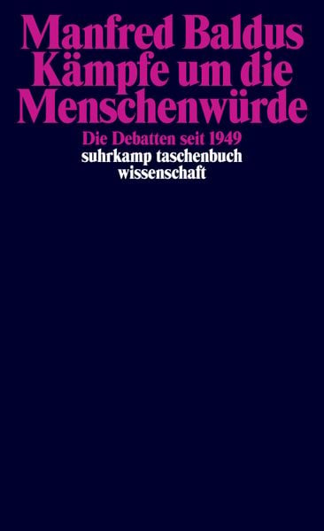Kämpfe um die Menschenwürde, Taschenbuch von Manfred Baldus, Suhrkamp, 978-3-518-29799-5