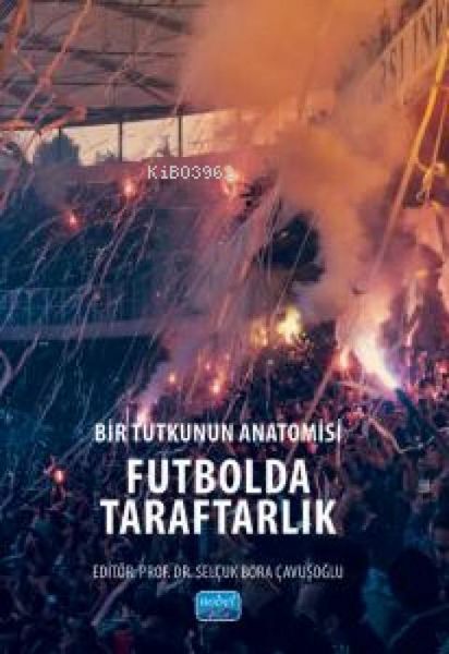 Produktbild: Bir Tutkunun Anatomisi Futbolda Taraftarlak