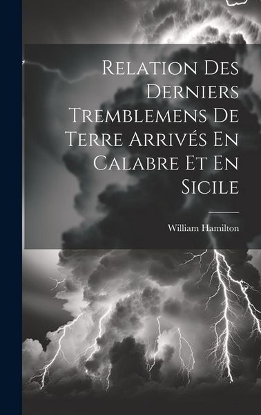 Produktbild: Relation Des Derniers Tremblemens De Terre Arriv&eacute;s En Calabre Et En Sicile