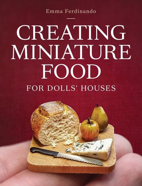 Produktbild: Creating Miniature Food for Dolls' Houses