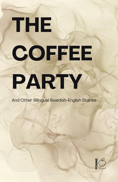 Produktbild: The Coffee Party And Other Bilingual Swedish-English Stories