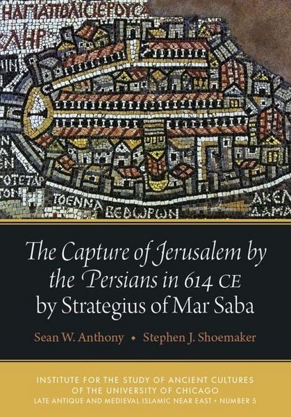 Produktbild: The Capture of Jerusalem by the Persians in 614 CE by Strategius of Mar Saba