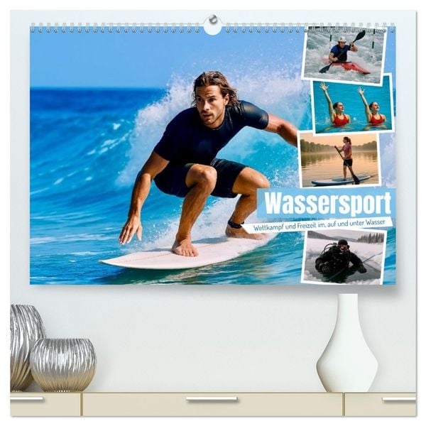 Wassersport. Wettkampf und Freizeit im, auf und unter Wasser (hochwertiger Premium Wandkalender 2026 DIN A2 quer), Kunstdruck in Hochglanz