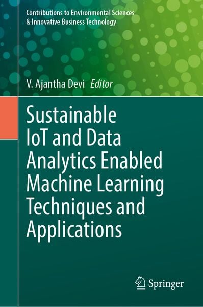 Produktbild: Sustainable IoT and Data Analytics Enabled Machine Learning Techniques and Applications