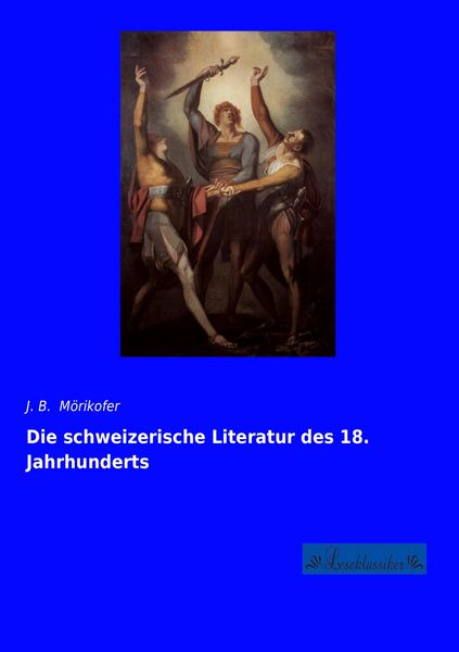 Produktbild: Die schweizerische Literatur des 18. Jahrhunderts