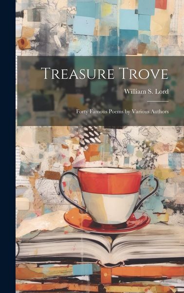 Produktbild: Treasure Trove: Forty Famous Poems by Various Authors