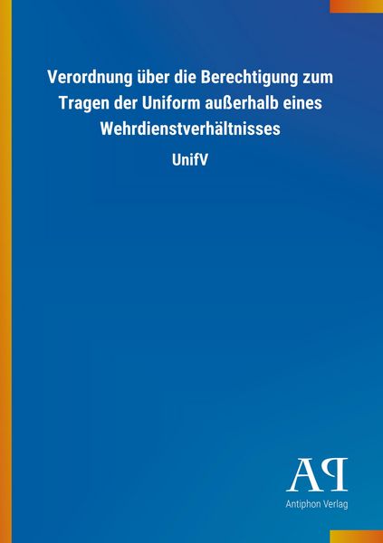 Produktbild: Verordnung &uuml;ber die Berechtigung zum Tragen der Uniform au&szlig;e