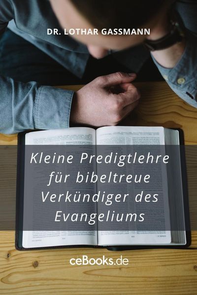 Produktbild: Kleine Predigtlehre f&uuml;r bibeltreue Verk&uuml;ndiger des Evangeliums