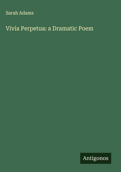 Produktbild: Vivia Perpetua: a Dramatic Poem