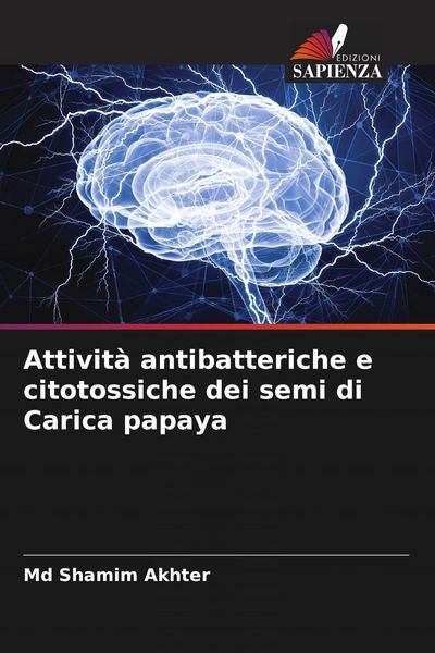 Produktbild: Attivit&agrave; antibatteriche e citotossiche dei semi di Carica papaya