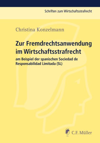 Zur Fremdrechtsanwendung im Wirtschaftsstrafrecht, Taschenbuch von Christina Konzelmann, C.F. Müller, 9783811441644