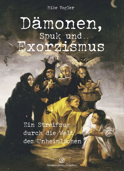 Dämonen, Spuk und Exorzismus