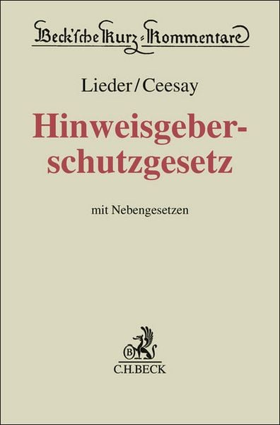 Hinweisgeberschutzgesetz. HinSchG, Gebundene Ausgabe von , C.H. Beck, 978-3-406-81143-2