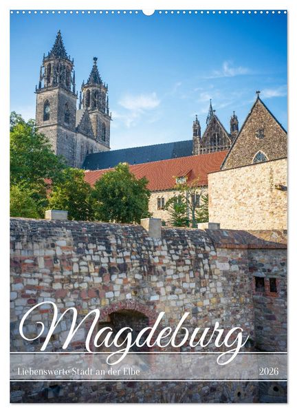 Magdeburg - Liebenswerte Stadt an der Elbe (Wandkalender 2026 DIN A2 hoch), CALVENDO Monatskalender